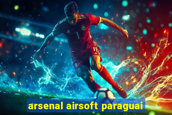 arsenal airsoft paraguai